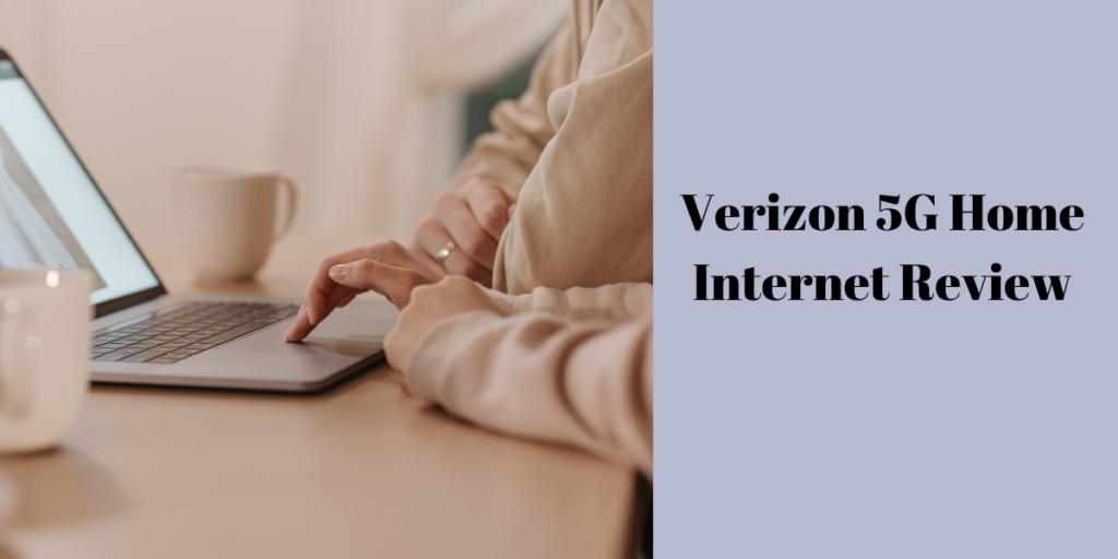 Verizon 5G Home Internet Review