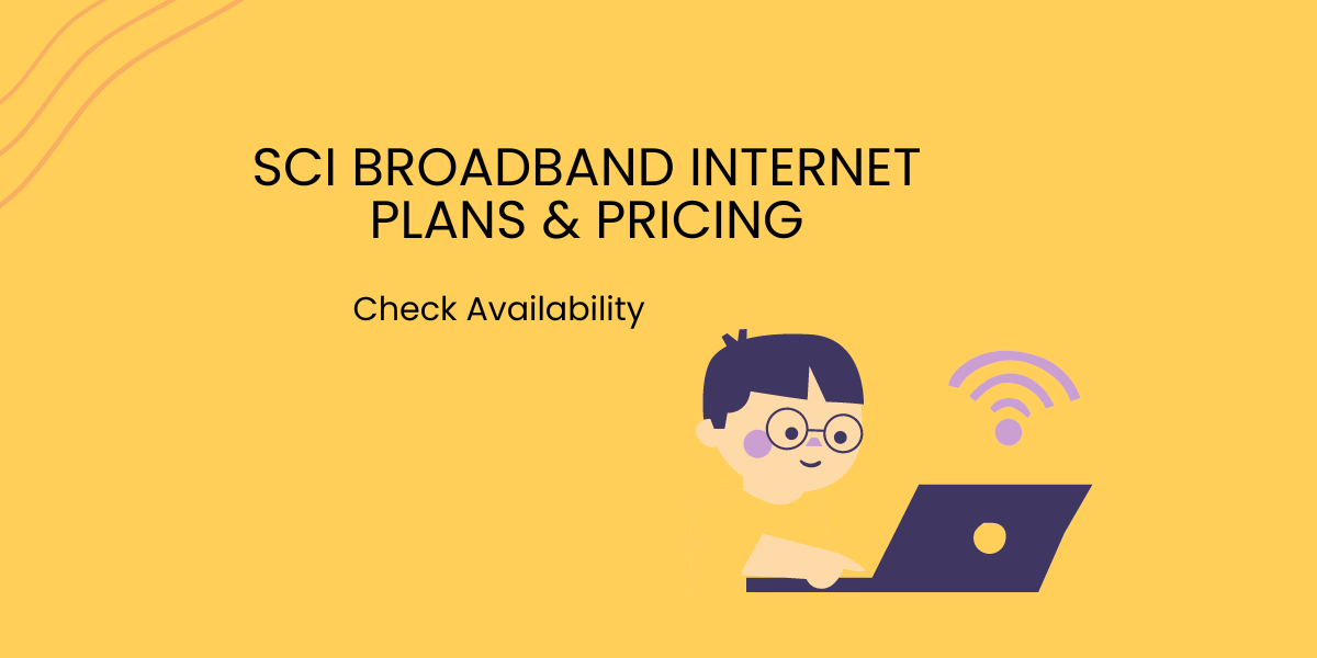 SCI Broadband Internet Plans & Pricing