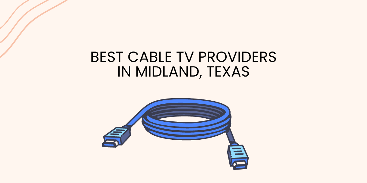 Best Cable TV Providers in Midland, Texas