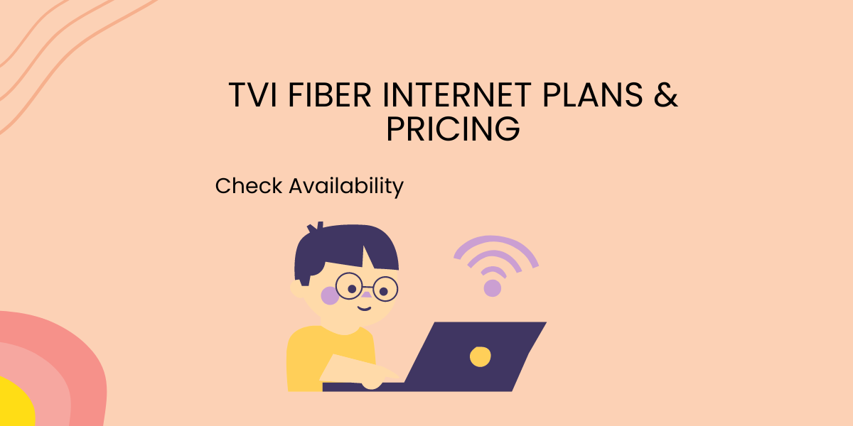 TVI Fiber Internet Plans & Pricing