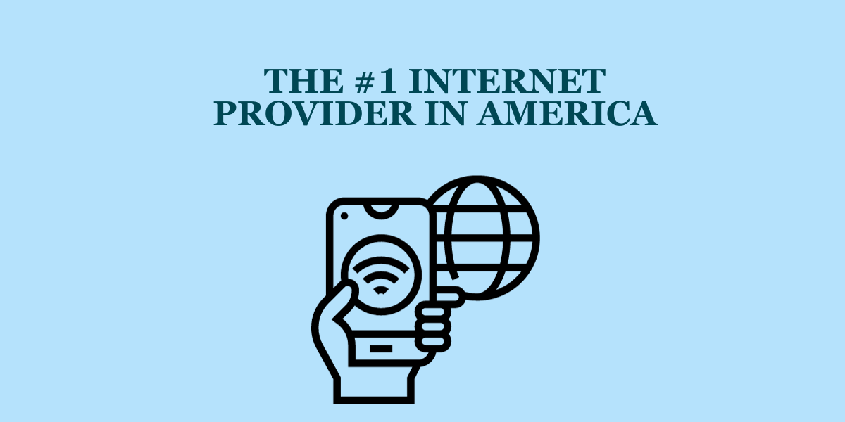 The #1 Internet Provider in America